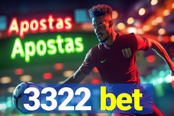 3322 bet